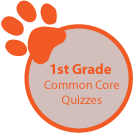 1st Grade Common Core quizzes